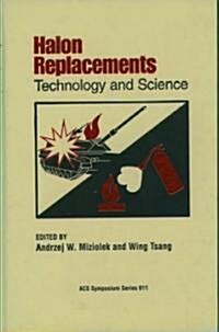 Halon Replacements: Technology and Science (Hardcover)