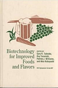 Biotechnology for Improved Foods and Flavors (Hardcover)