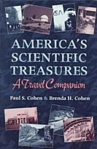 Americas Scientific Treasures: A Travel Companion (Paperback)