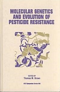 Molecular Genetics Evolution Pesticide Resistance Acsss 645 (Hardcover)