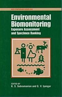 Environmental Biomonitoring: Exposure Assessment and Specimen Banking (Hardcover)