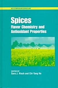 Spices: Flavor Chemistry and Antioxidant Properties (Hardcover)