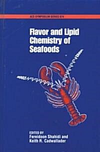 Flavor and Lipid Chemistry of Seafoods (Hardcover)