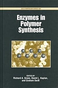 Enzymes in Polymer Synthesis (Hardcover)