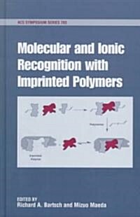 Molecular and Ionic Recognition With Imprinted Polymers (Hardcover)