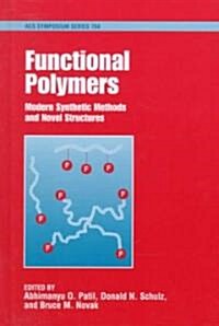 Functional Polymers: Modern Synthetic Methods and Novel Structures (Hardcover)