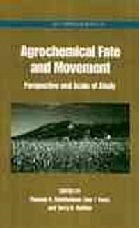 Agrochemical Fate and Movement: Perspectives and Scale of Study (Hardcover)