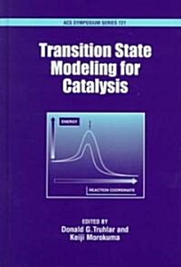 Transition State Modeling for Catalysis (Hardcover)