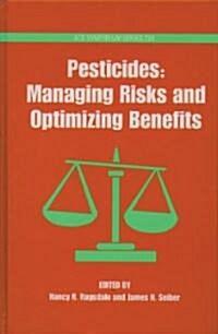 Pesticides: Managing Risks and Optimizing Benefits (Hardcover)