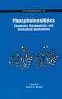 Phosphoinositides: Chemistry, Biochemisty, and Biomedical Applications (Hardcover)