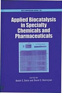 Applied Biocatalysis in Specialty Chemicals and Pharmaceuticals (Hardcover)