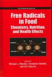 Free radicals in foods : chemistry, nutrition, and health effects
