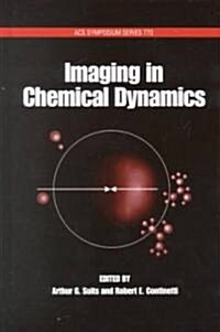 Imaging in Chemical Dynamics (Hardcover)