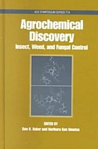 Agrochemical Discovery: Insect, Weed and Fungal Control (Hardcover)