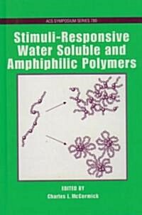 Stimuli-Responsive Water Soluble and Amphiphilic Polymers (Hardcover)