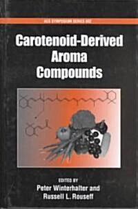 Carotenoid-Derived Aroma Compounds (Hardcover)