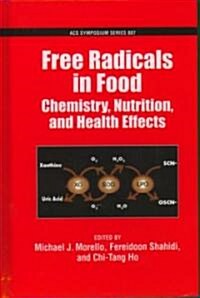 Free Radicals in Food: Chemistry, Nutrition and Health Effects (Hardcover)