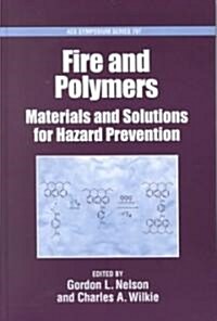 Fire and Polymers: Materials and Solutions for Hazard Prevention (Hardcover)