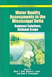 Water Quality Assessments in the Mississippi Delta: Regional Solutions, National Scope (Hardcover)