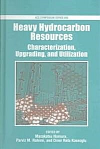 Heavy Hydrocarbon Resources: Characterization, Upgrading, and Utilization (Hardcover)