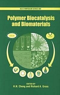 Polymer Biocatalysis and Biomaterials (Hardcover)