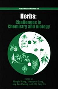 Herbs: Challenges in Chemistry and Biology (Hardcover)