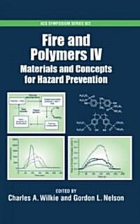 Fire and Polymers IV: Materials and Concepts for Hazard Prevention (Hardcover)