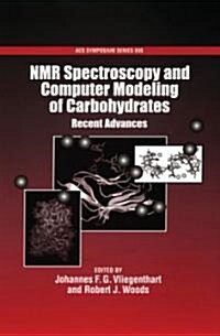 NMR Spectroscopy and Computer Modeling of Carbohydrates: Recent Advances (Hardcover)