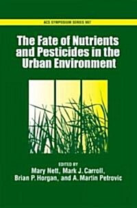 The Fate of Turfgrass Nutrients and Plant Protection Chemicals in the Urban Environment (Hardcover, New)