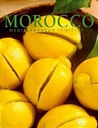 Morocco Mediterranean Cuisine (Hardcover, 1st)