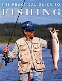 The Practical Guide to Fishing (Hardcover, 1st)