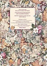 18th Century English Floral Patterns/Englische Blumenmotive des 18. Jahrhunderts/ Motifs Floraux anglais du XVIII siecle (Paperback, GFTW, 1st)