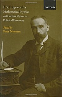 F. Y. Edgeworths Mathematical Psychics and Further Papers on Political Economy (Hardcover)