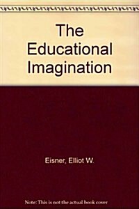 The Educational Imagination (Hardcover, 2nd)