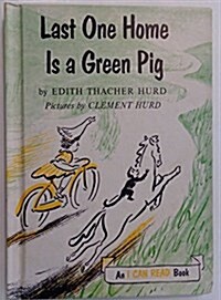 Last One Home Is a Green Pig  (An I Can Read Book) (Hardcover, 1st)