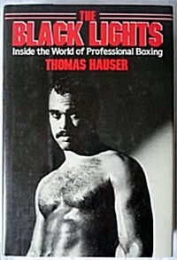 The Black Lights: Inside the World of Professional Boxing (Hardcover)