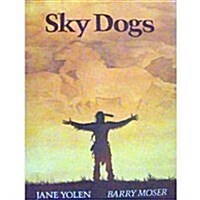 Sky Dogs (Library Binding, 1st)