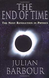 The End of Time: The Next Revolution in Physics (Hardcover)