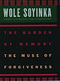 The Burden of Memory, the Muse of Forgiveness (The W.E.B. Du Bois Institute Series) (Hardcover)