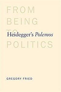 Heideggers Polemos: From Being to Politics (Paperback)