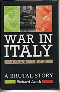 War in Italy 1943-1945: A Brutal Story (Hardcover, 1st U.S. ed)