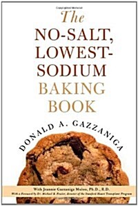 The No-Salt, Lowest-Sodium Baking Book (Hardcover, 1st)