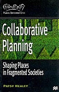 Collaborative Planning: Shaping Places in Fragmented Societies (Paperback)