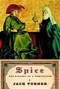 Spice: The History of a Temptation (Hardcover, First Edition)