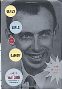 Genes, Girls, and Gamow: After the Double Helix (Hardcover)