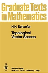 Topological Vector Spaces (Graduate Texts in Mathematics) (Paperback, 1st ed. 1967. Corr. 3rd printing)