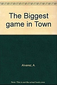 The Biggest Game in Town (Hardcover)