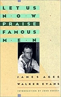 Let Us Now Praise Famous Men: Three Tenant Families (Paperback)