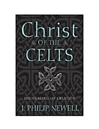 Christ of the Celts: The Healing of Creation (Paperback)