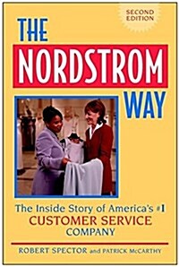 The Nordstrom Way: The Insider Story of Americas #1 Customer Service Company (Norddstrom Way) (Hardcover, 2)